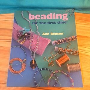 Craft Book "Beading for the First Time" by Ann Benson, Projects & How-to's